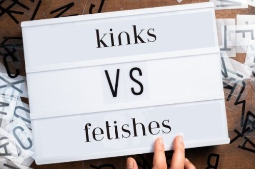 Kinks VS Fetishes